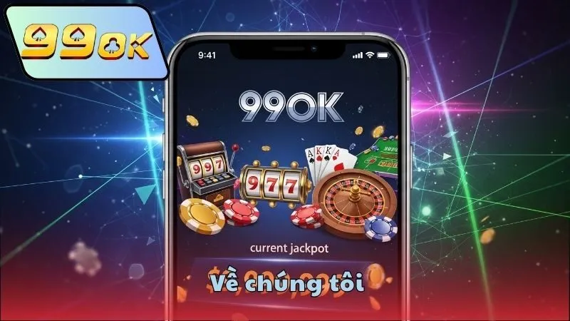 Về chúng tôi 99OK – Giới thiệu nhà cái uy tín hàng đầu 3 Lý do chọn 99OK